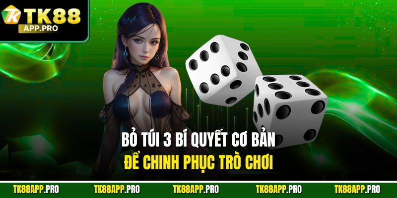 Bỏ túi 3 bí quyết cơ bản để chinh phục trò chơi