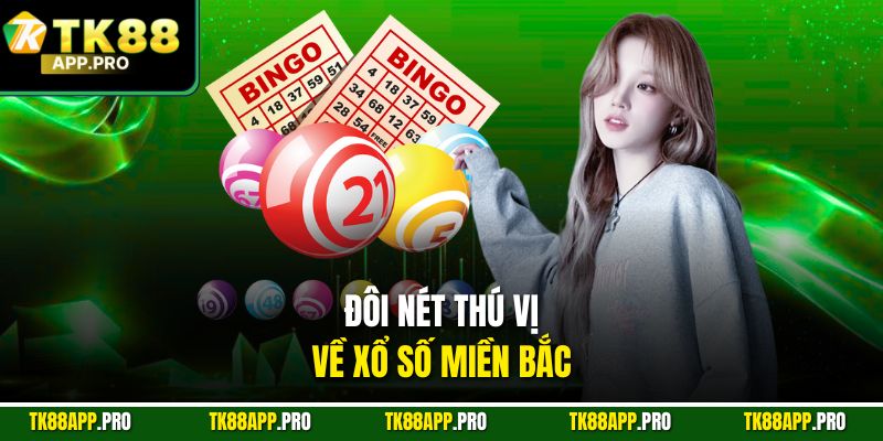 Đôi nét thú vị về xổ số miền Bắc