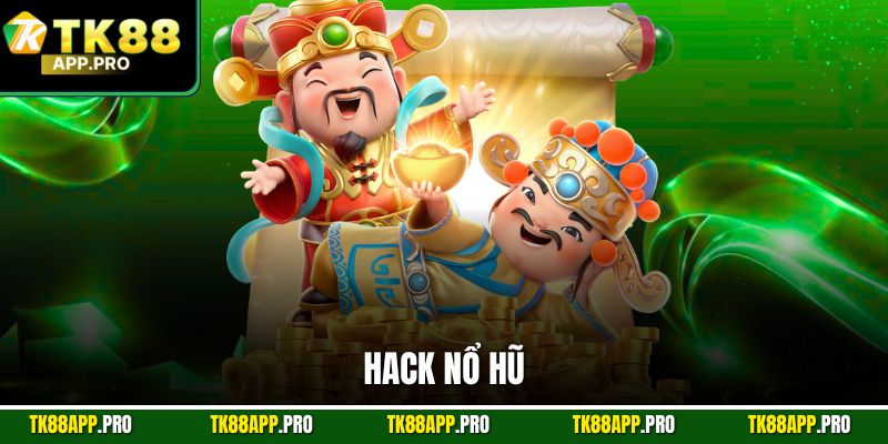Hack nổ hũ