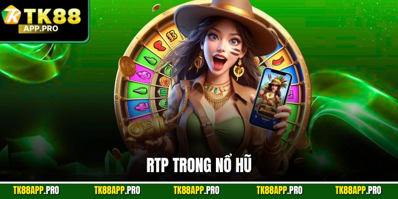 RTP trong nổ hũ