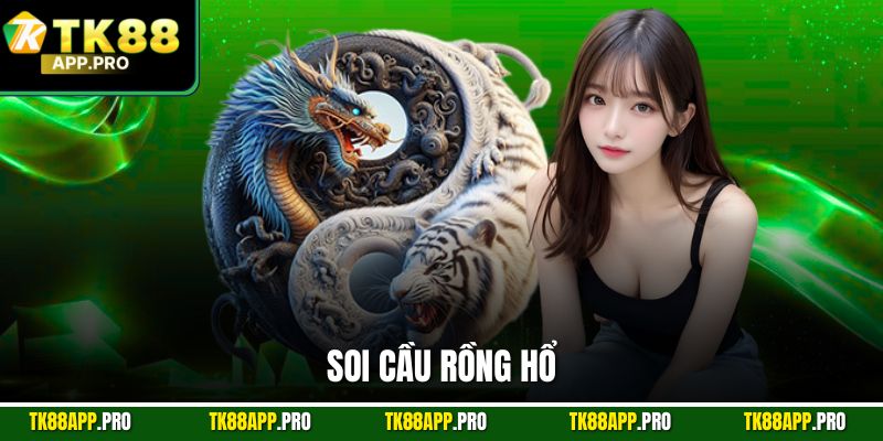 Soi cầu rồng hổ