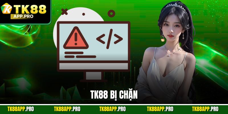 TK88 bị chặn