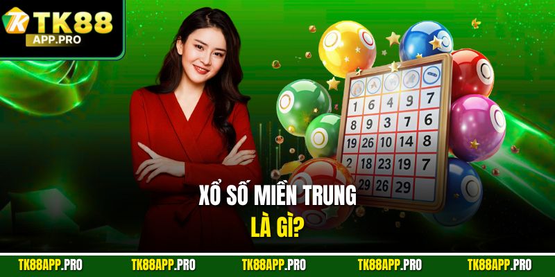 Xổ số miền Trung là gì?